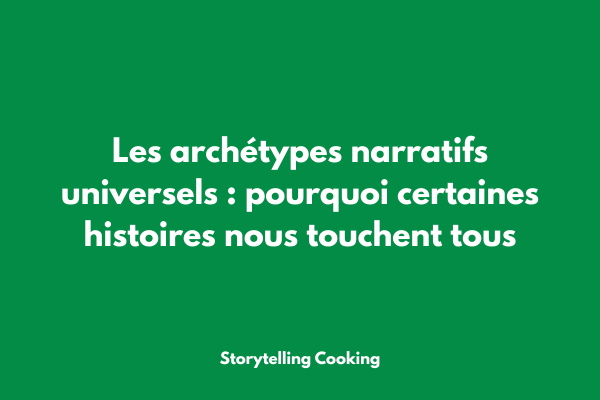 Illustration des 12 archétypes narratifs universels en storytelling avec exemples de marques